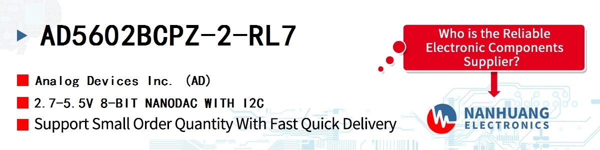 AD5602BCPZ-2-RL7 ADI 2.7-5.5V 8-BIT NANODAC WITH I2C