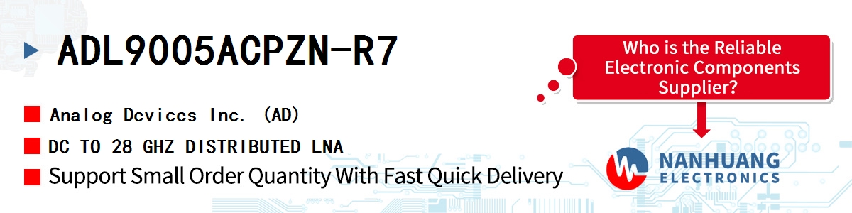 ADL9005ACPZN-R7 ADI DC TO 28 GHZ DISTRIBUTED LNA