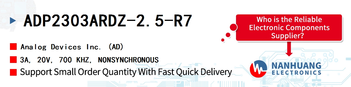 ADP2303ARDZ-2.5-R7 ADI 3A, 20V, 700 KHZ, NONSYNCHRONOUS