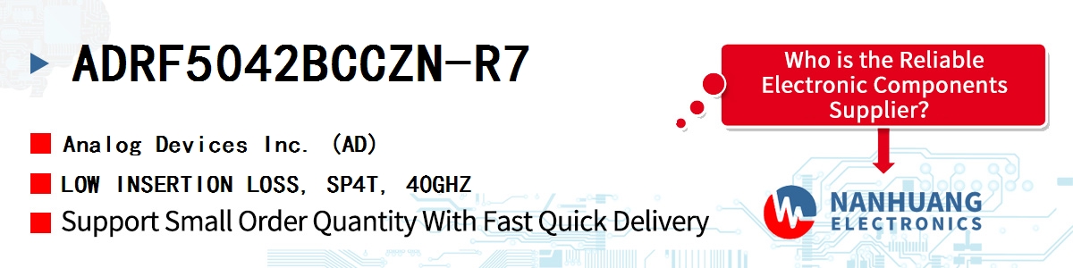 ADRF5042BCCZN-R7 ADI LOW INSERTION LOSS, SP4T, 40GHZ