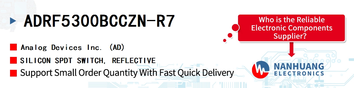 ADRF5300BCCZN-R7 ADI SILICON SPDT SWITCH, REFLECTIVE