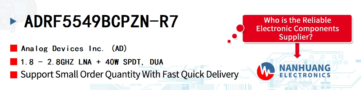 ADRF5549BCPZN-R7 ADI 1.8 - 2.8GHZ LNA + 40W SPDT, DUA