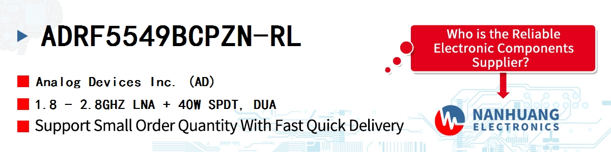 ADRF5549BCPZN-RL ADI 1.8 - 2.8GHZ LNA + 40W SPDT, DUA