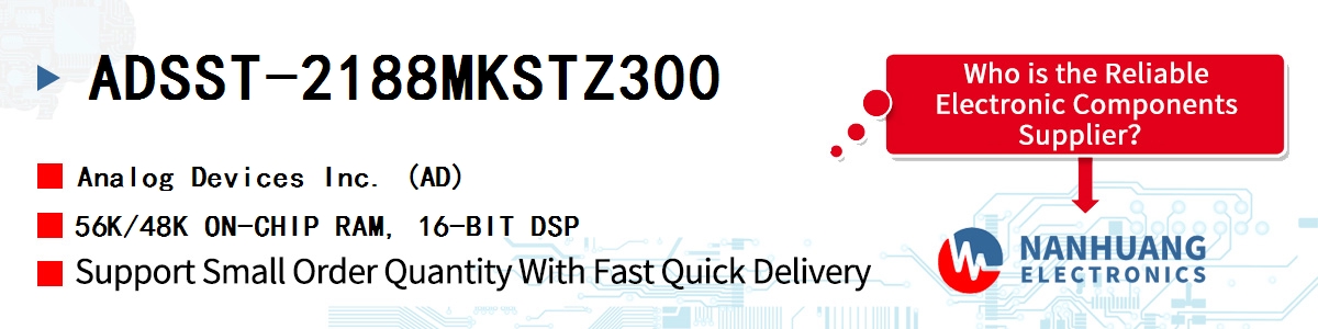 ADSST-2188MKSTZ300 ADI 56K/48K ON-CHIP RAM, 16-BIT DSP