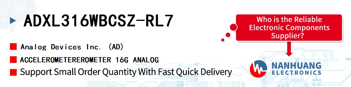 ADXL316WBCSZ-RL7 ADI ACCELEROMETEREROMETER 16G ANALOG